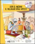 Deir-El-Medina. Il villaggio degli artisti. Alla scoperta dell'antico Egitto. Con adesivi