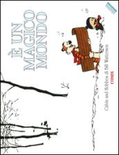 E un magico mondo. Calvin & Hobbes