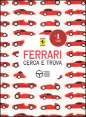 Ferrari. Cerca e trova. Ediz. illustrata