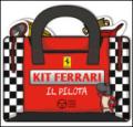 Il pilota. Kit Ferrari. Ediz. illustrata