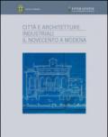 Città e architetture industriali. Il Novecento a Modena. Ediz. illustrata