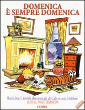 Domenica è sempre domenica. Raccolta di tavole domenicali di Calvin and Hobbes