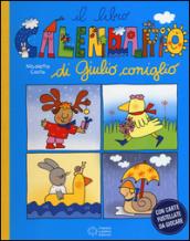 Il libro calendario di Giulio Coniglio. Ediz. a colori. Con Carte: 1