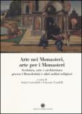 Arte nei monasteri, arte per i monasteri. Scrittura, arte e architettura presso i Benedettini e altri ordini religiosi