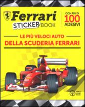 Le più veloci auto della scuderia Ferrari. Con adesivi. Ediz. illustrata