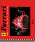 Ferrari. The history of a legend. Ediz. a colori
