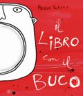 Il libro con il buco. Ediz. illustrata