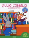 Giulio Coniglio va in biblioteca. Con adesivi. Ediz. a colori