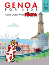 Genova for kids. A city guide with Pimpa. Ediz. a colori