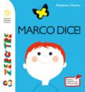 Marco dice! Ediz. a colori