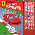 Ferrari. Il libro rombante. Libro sonoro. Ediz. a colori