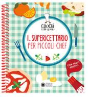 Cuochi per un giorno. Il supericettario per i piccoli chef. Ediz. a colori. Ediz. a spirale. Con Adesivi