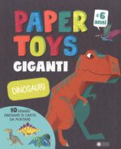 Dinosauri. Paper toys giganti. Con gadget