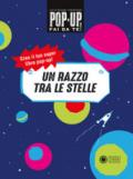 UN RAZZO TRA LE STELLE - CREA IL TUO SUPER LIBRO POP-UP