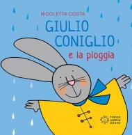 Giulio Coniglio e la pioggia. Ediz. a colori