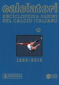 Calciatori. Enciclopedia Panini del calcio italiano. Con indice. Ediz. a colori. Vol. 17: 2016-2018