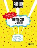 Spettacolo al circo! Pop-up fai da te! Ediz. a colori. Con Altro materiale cartografico