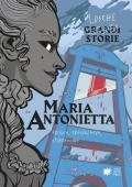 Maria Antonietta. Frivola, trasgressiva, spendacciona