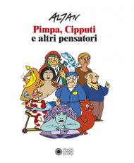 Altan. Pimpa, Cipputi e altri pensatori. Catalogo della mostra (Roma, 23 ottobre 2019-12 gennaio 2020). Ediz. italiana e inglese