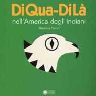 Nell'America degli indiani. DiQua-DiLà. Ediz. a colori