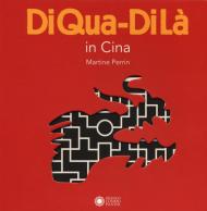 In Cina. DiQua-DiLà. Ediz. a colori