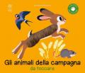 Gli animali della campagna da toccare. Nuova ediz.