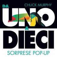 Da uno a dieci. Sorprese pop-up. Ediz. a colori