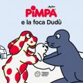 Pimpa e la foca Dudù. Ediz. illustrata