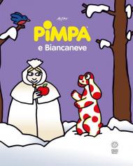 Pimpa e Biancaneve. Ediz. a colori