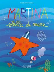 Martina stella di mare. Ediz. illustrata