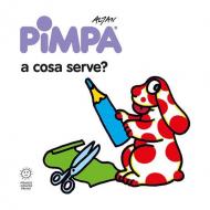 Pimpa: a cosa serve? Ediz. illustrata