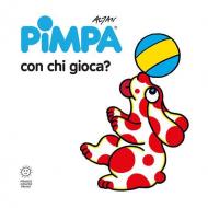 Pimpa con chi gioca? Ediz. illustrata