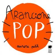 Arancione pop. Ediz. illustrata