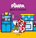 Pimpa gioca a cucinare. Ediz. illustrata