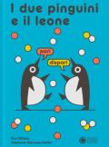 I due pinguini e il leone. Ediz. a colori