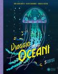 Viaggio negli oceani. Ediz. illustrata