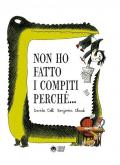 Non ho fatto i compiti perché. Storie da ridere. Ediz. illustrata