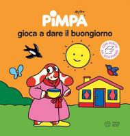 Pimpa gioca a dare al buongiorno. Ediz. illustrata