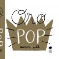 Oro pop. Ediz. illustrata