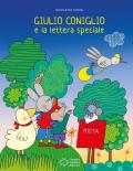 Giulio Coniglio e la lettera speciale. Ediz. a colori
