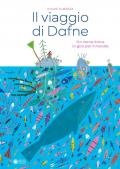 Il viaggio di Dafne. Un cerca-trova in giro per il mondo. Ediz. illustrata