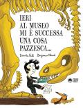 Ieri al museo mi è successa una cosa pazzesca...