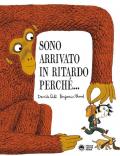 Sono arrivato in ritardo perché...