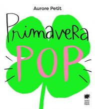 Primavera pop. Ediz. a colori