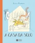A casa da solo. Ediz. a colori