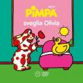 Pimpa sveglia Olivia. Ediz. a colori