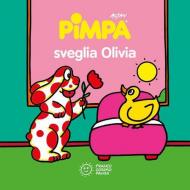 Pimpa sveglia Olivia. Ediz. a colori