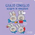 Giulio Coniglio scopre le emozioni. Ediz. a colori
