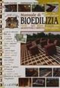 Manuale di bioedilizia. Architettura e rispetto della natura