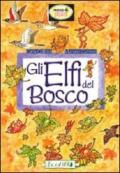 Gli elfi del bosco. Ediz. illustrata